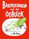 Imagen de portada para Bartholomew and the Oobleck